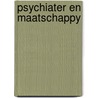 Psychiater en maatschappy by Smit