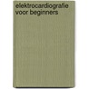 Elektrocardiografie voor beginners by Stortenbeek