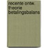 Recente ontw. theorie betalingsbalans