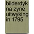 Bilderdyk na zyne uitwyking in 1795
