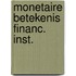 Monetaire betekenis financ. inst.