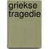 Griekse tragedie