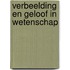 Verbeelding en geloof in wetenschap