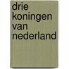 Drie koningen van nederland door Aletrino