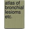 Atlas of bronchial lesioms etc. door Dykstra