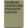 Handboek nederlandse chemische industrie by Unknown
