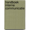 Handboek interne communicatie by E.J.M. Eggink