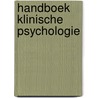 Handboek klinische psychologie door Onbekend