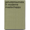 Geluidstraumata in moderne maatschappy by Waal