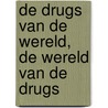 De drugs van de wereld, de wereld van de drugs by J.H. van Epen