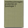 Meerkeuzevragen anatomie en fysiologie 1 door Voogd