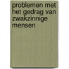 Problemen met het gedrag van zwakzinnige mensen door J.H.J. van Erkelens-Zwets