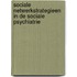Sociale netwerkstrategieen in de sociale psychiatrie