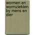 Wormen en wormziekten by mens en dier