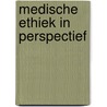 Medische ethiek in perspectief by Terborgh Dupuis