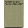 Huisarts en zyn hoofdpynpatienten door Post