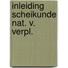 Inleiding scheikunde nat. v. verpl. by Verleur