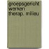 Groepsgericht werken therap. milieu