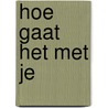 Hoe gaat het met je door Janssen