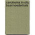 Carcinoma in situ baarmoederhals