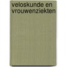 Veloskunde en vrouwenziekten door Hans Amesz