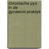 Chronische pyn in de gynaecol.praktyk door Renaer