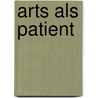 Arts als patient by Toon Hermans
