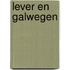 Lever en galwegen