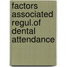 Factors associated regul.of dental attendance by Unknown