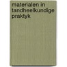 Materialen in tandheelkundige praktyk door Amerongen