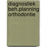 Diagnostiek beh.planning orthodontie by Linden