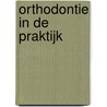 Orthodontie in de praktijk door F.P.G.M. van der Linden