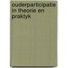 Ouderparticipatie in theorie en praktyk door Onbekend