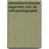 Stresstheoretische aspecten van de orthopedagogiek