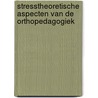Stresstheoretische aspecten van de orthopedagogiek door J.C. van der Wolf