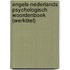 Engels-Nederlands psychologisch woordenboek (werktitel)