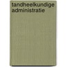 Tandheelkundige administratie by Prinsen