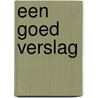 Een goed verslag door R. van der laan