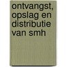 Ontvangst, opslag en distributie van SMH by G.V.M. Koopmans-Zwanenburg