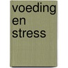 Voeding en stress by Unknown