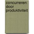 Concurreren door produktiviteit