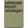 Adequaat blijven verplegen door F. van der Kruyssen