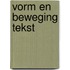 Vorm en beweging tekst
