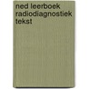 Ned leerboek radiodiagnostiek tekst by Unknown