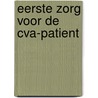Eerste zorg voor de cva-patient by Terry Carr