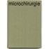 Microchirurgie