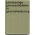 Plantaardige geneesmiddelen in gezondheidszorg