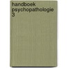 Handboek psychopathologie 3 door Walter Vandereycken