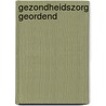 Gezondheidszorg geordend door T.L. Borghuis-Lub