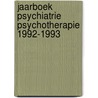 Jaarboek psychiatrie psychotherapie 1992-1993 door Onbekend